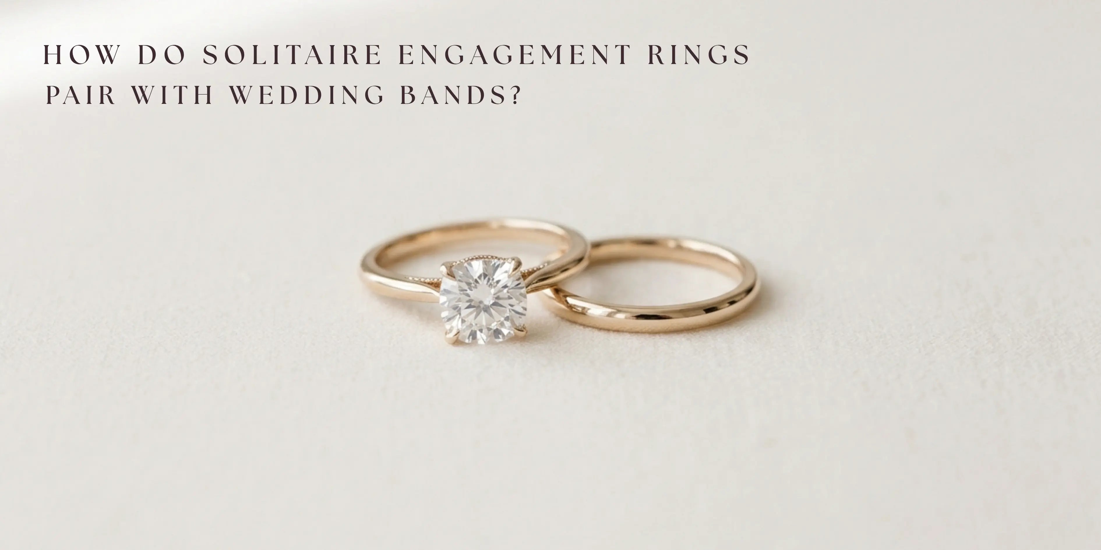 Solitaire Engagement Rings Pair With Wedding Bands